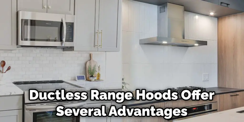 Ductless Range Hoods Offer Several Advantages