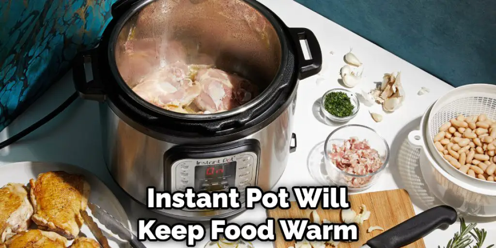 Instant Pot Will Keep Food Warm