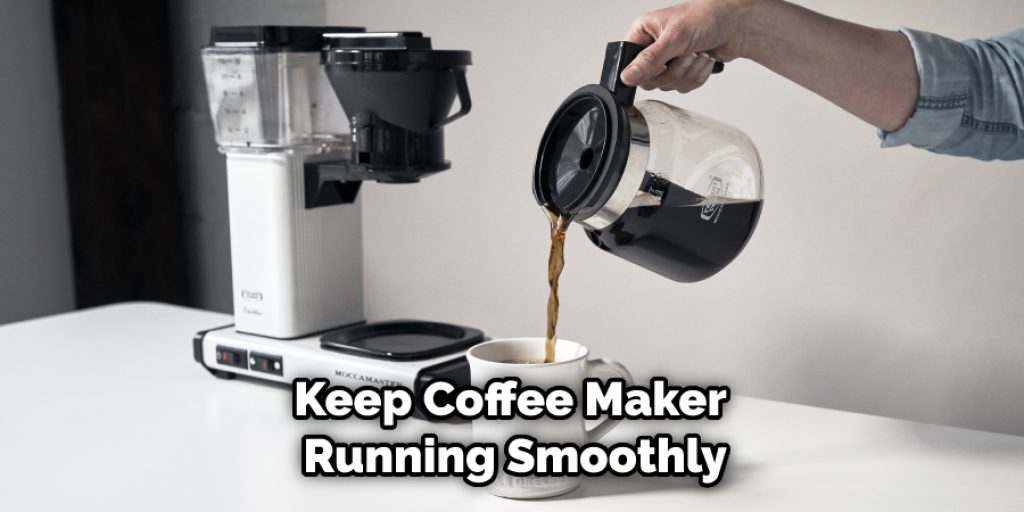 Keep Coffee Maker Running Smoothly