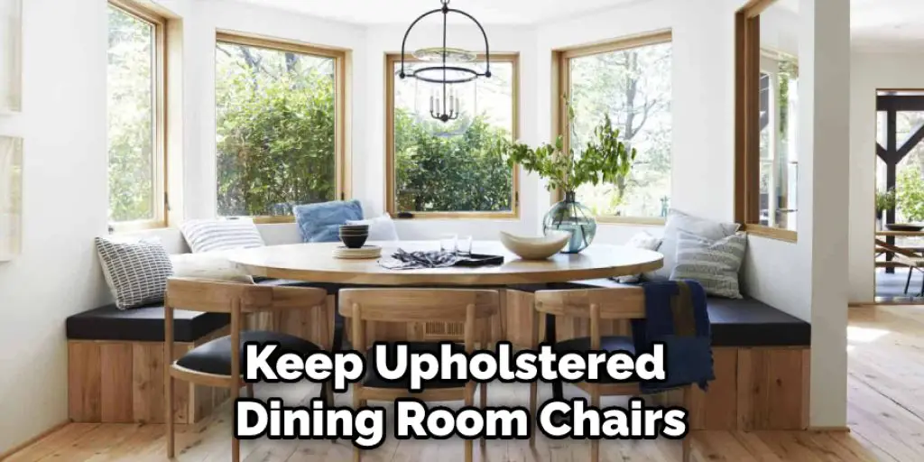 Keep Upholstered Dining Room Chairs