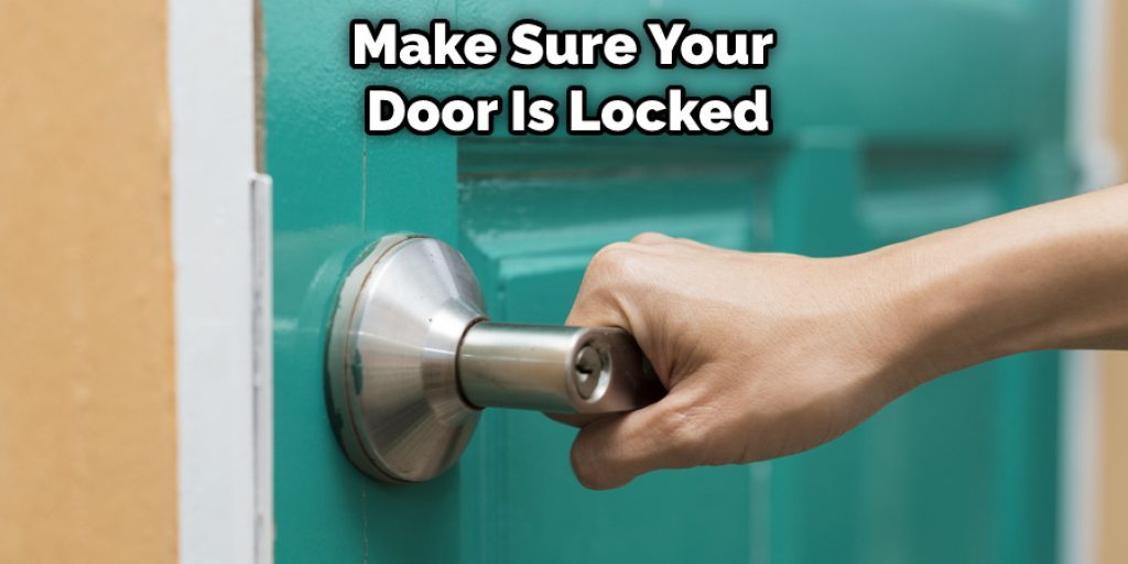 Make Sure Your  Door Is Locked