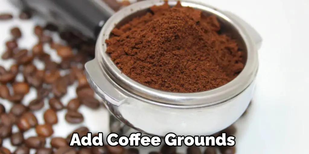 Add Coffee Grounds