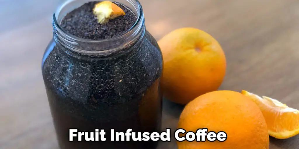 Fruit Infused Coffee