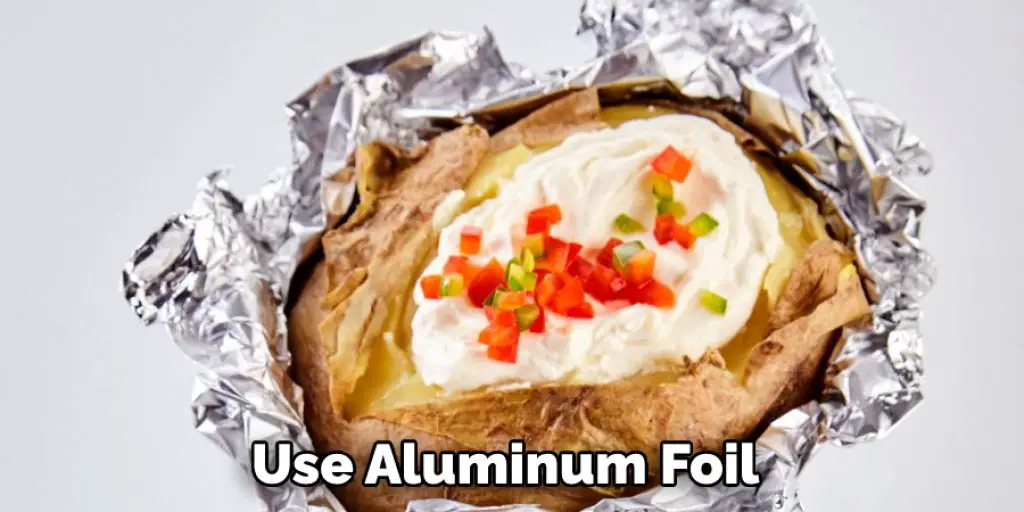 Use Aluminum Foil