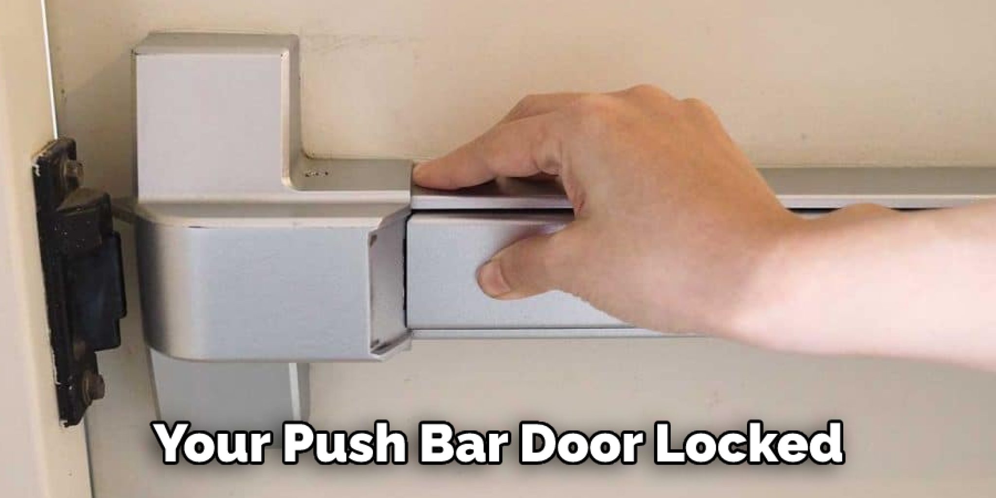 How to Lock a Push Bar Door Without Key in 05 Easy Steps