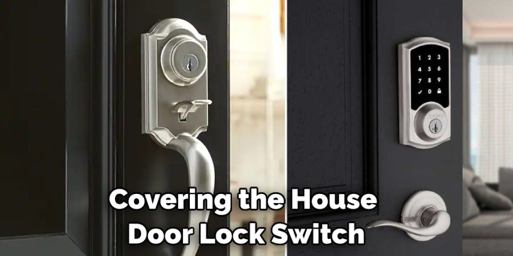 Covering the House Door Lock Switch