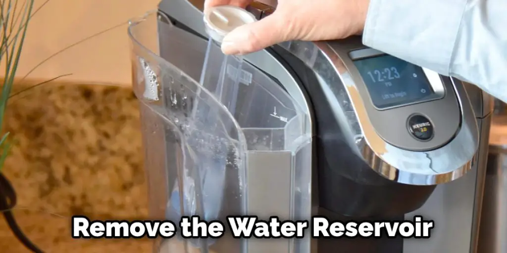 Remove the Water Reservoir