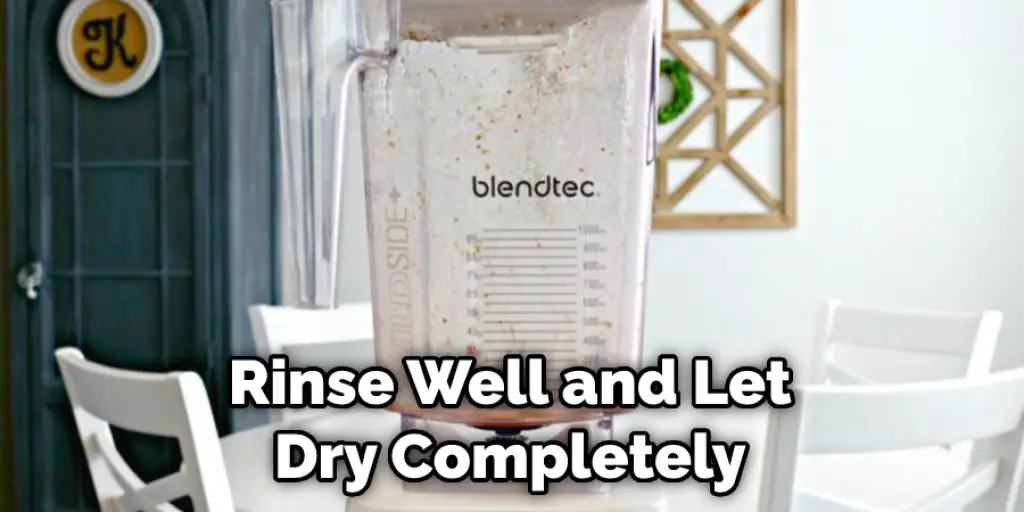 Rinse Well and Let Dry Completely