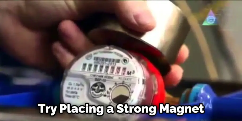 Try Placing a Strong Magnet