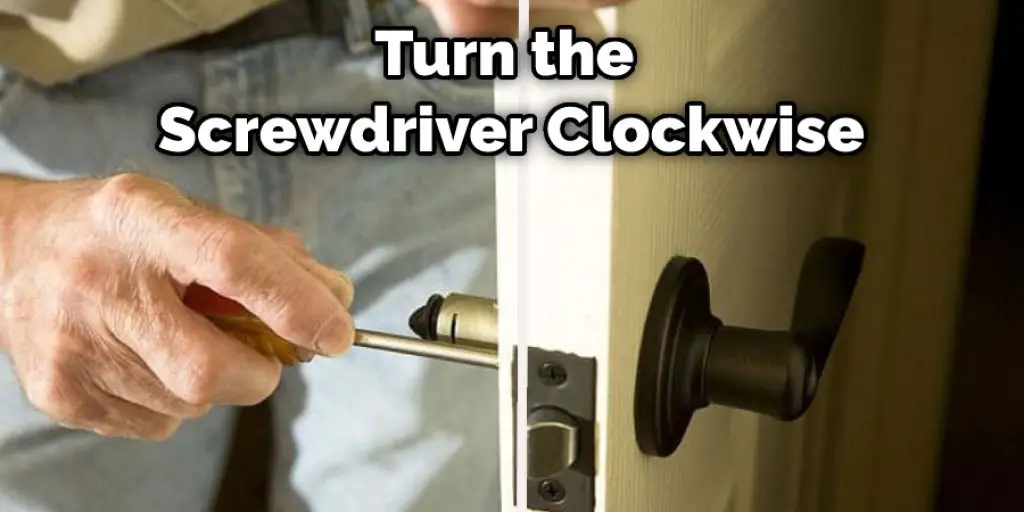 Turn the Screwdriver Clockwise