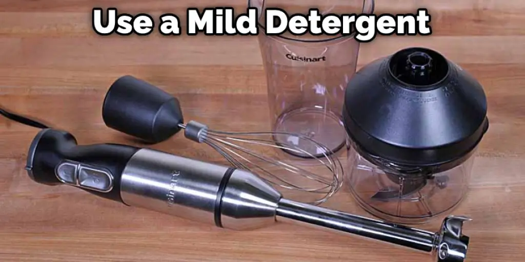 Use a Mild Detergent