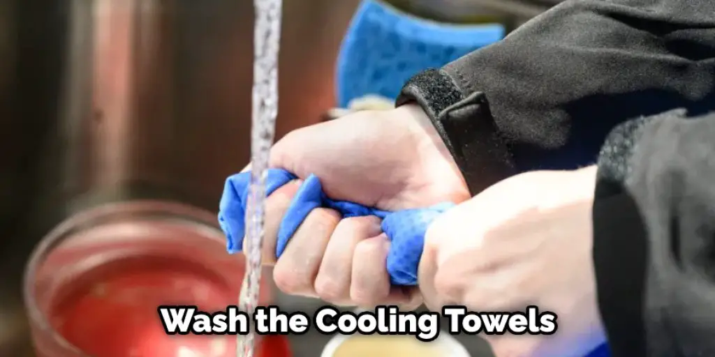 Wash the Cooling Towels 