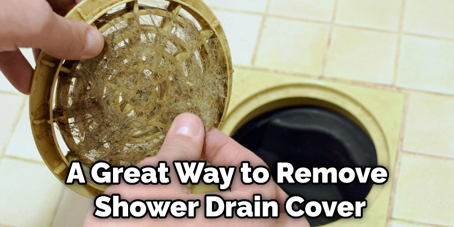 A Great Way to Remove Shower Drain Cover
