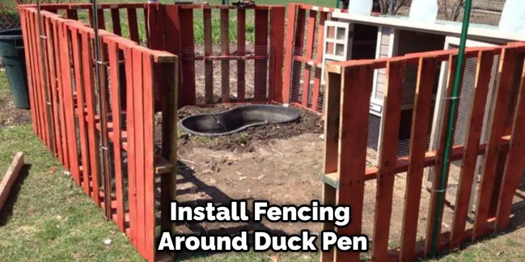 Install Fencing  Around Duck Pen