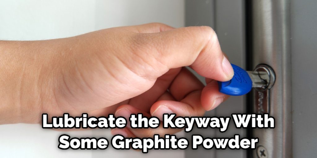 Lubricate the Keyway With Some Graphite Powder