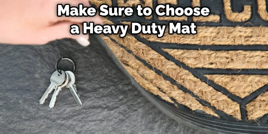 Make Sure to Choose a Heavy Duty Mat