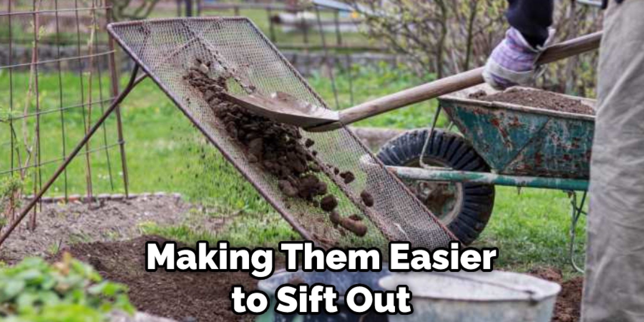 How to Sift Rocks From Dirt 15 Easy Ways (2024)