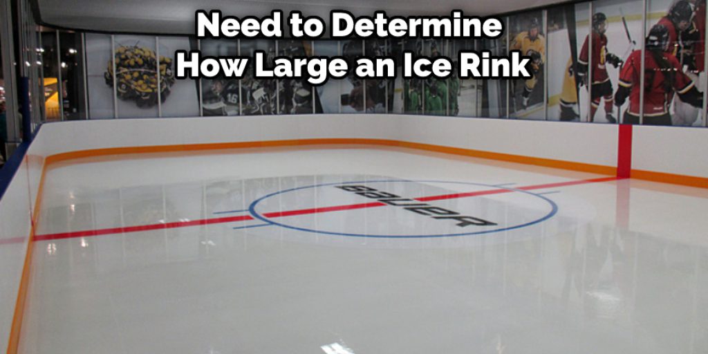 Need to Determine  How Large an Ice Rink
