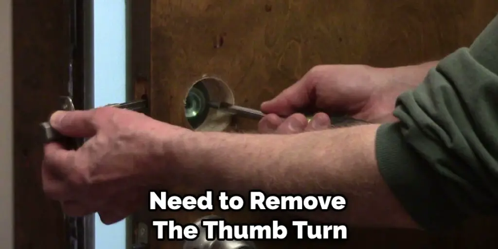 Need to Remove  The Thumb Turn