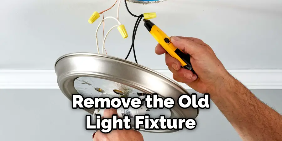 Remove the Old Light Fixture 