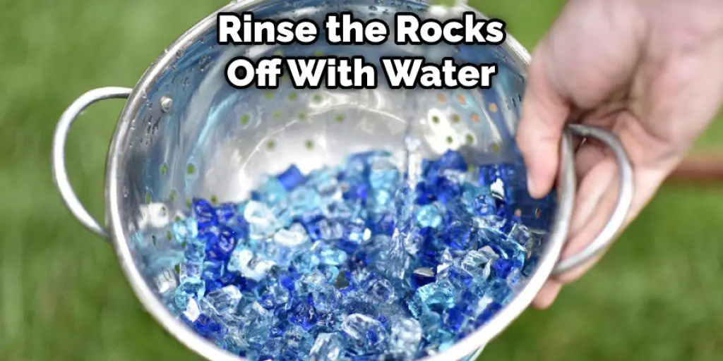 Rinse the Rocks  Off With Water 