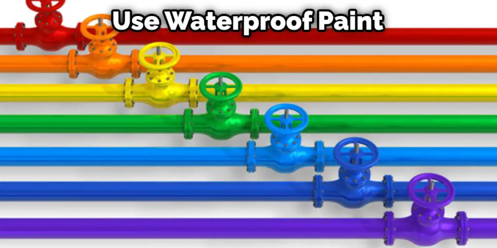 Use Waterproof Paint