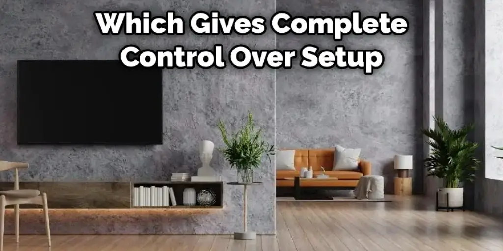 Which Gives Complete Control Over Setup