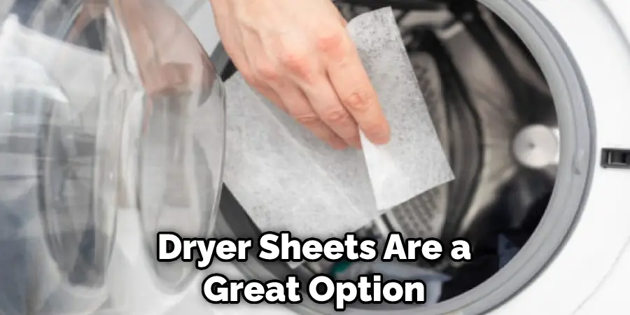 Dryer Sheets Are a Great Option