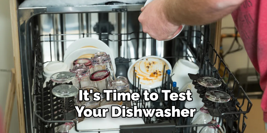  It's Time to Test Your Dishwasher