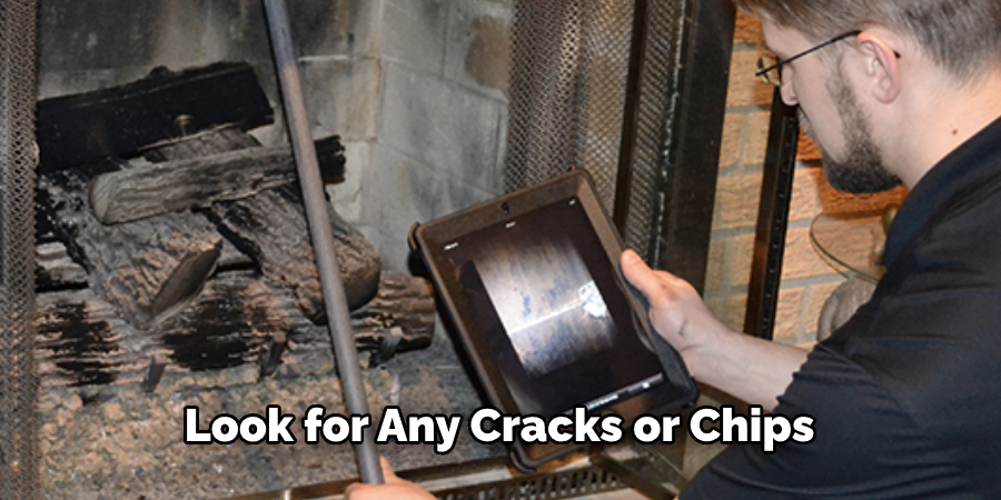 Look for Any Cracks or Chips