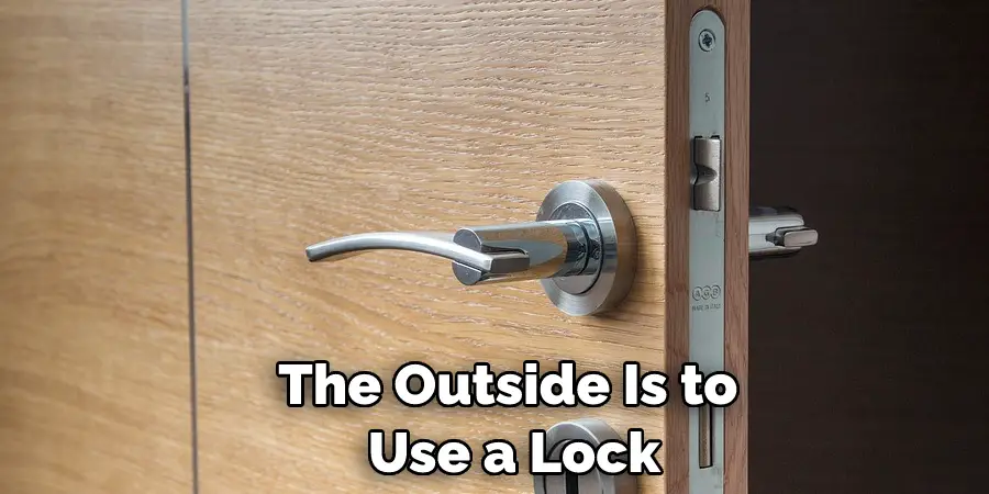 The Outside Is to  Use a Lock