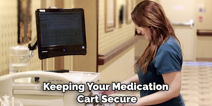 Keeping Your Medication  Cart Secure