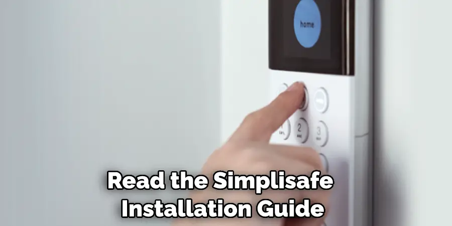 Read the Simplisafe  Installation Guide