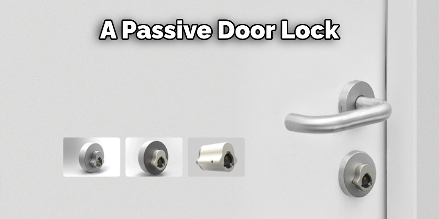 A Passive Door Lock