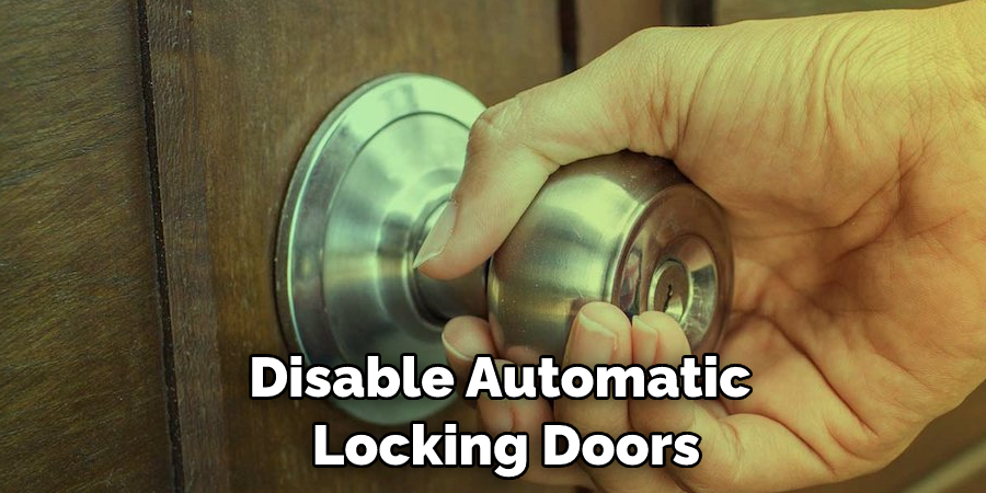 Disable Automatic  Locking Doors