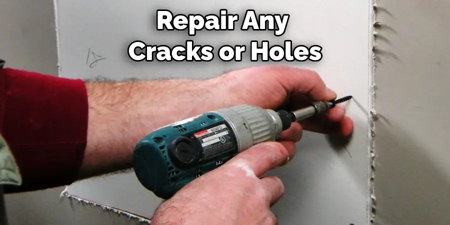 Repair Any Cracks or Holes