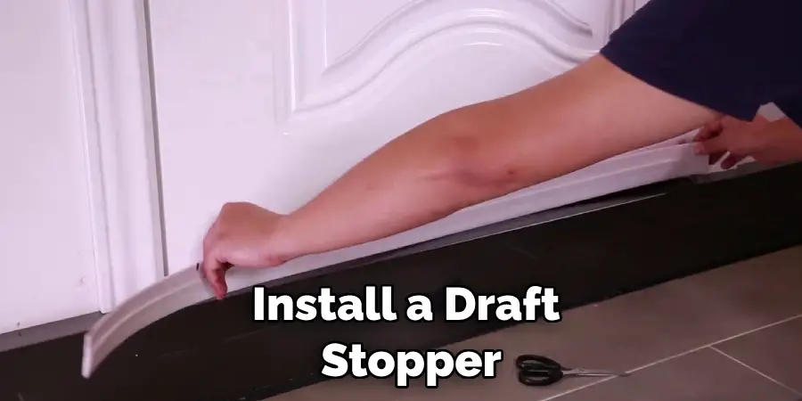 Install a Draft Stopper