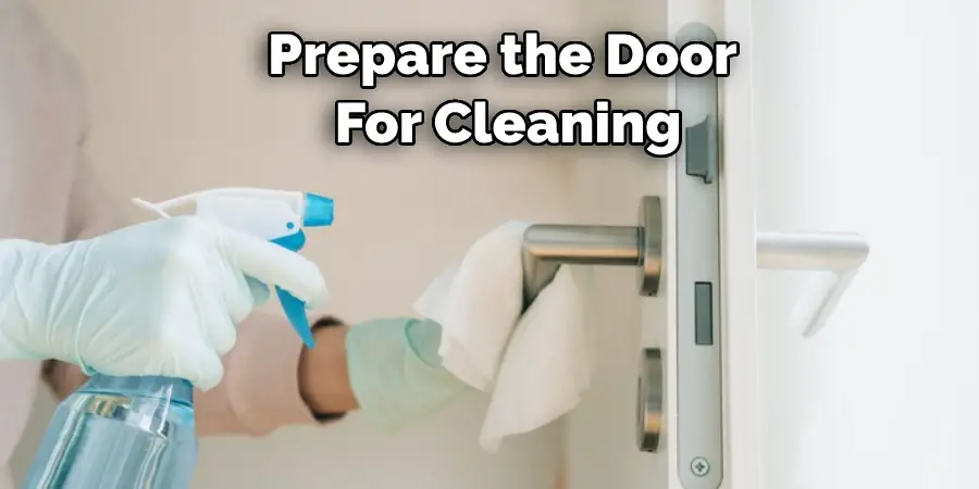 Prepare the Door  For Cleaning