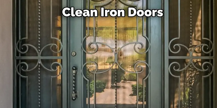 Clean Iron Doors