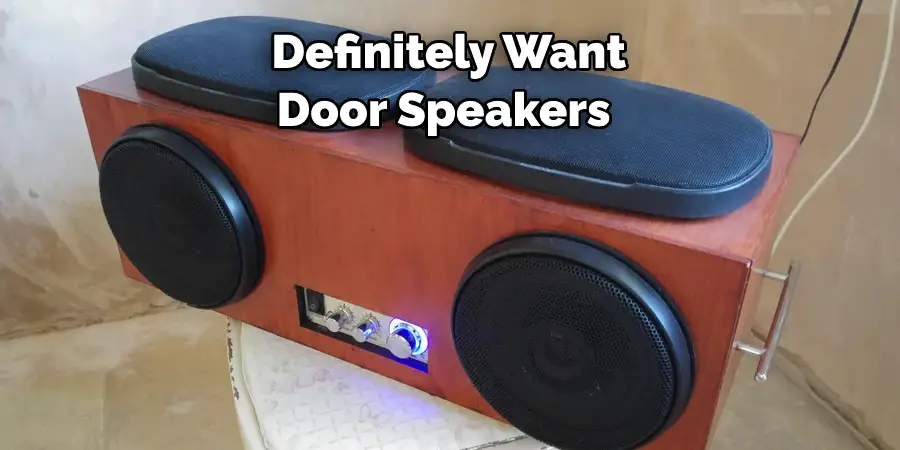  Definitely Want Door Speakers 