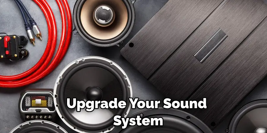 Upgrade Your Sound System