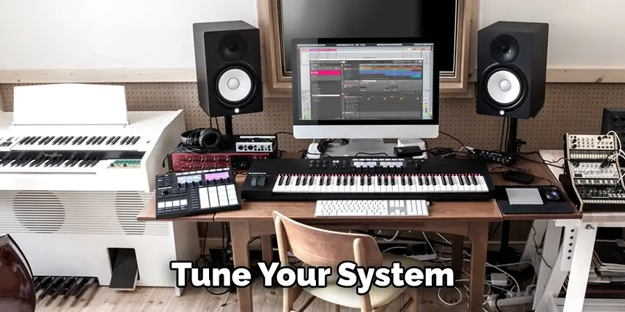 Tune Your System