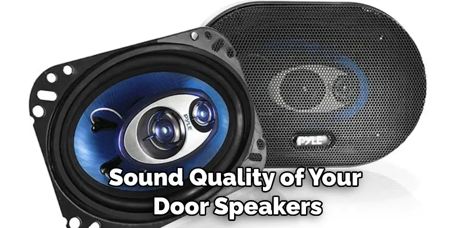 Sound Quality of Your Door Speakers
