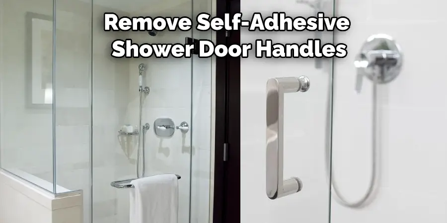 Remove Self-Adhesive  Shower Door Handles