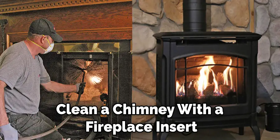 Clean a Chimney With a  Fireplace Insert