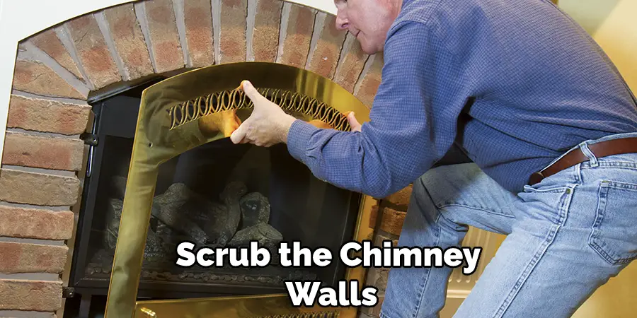 Scrub the Chimney  Walls