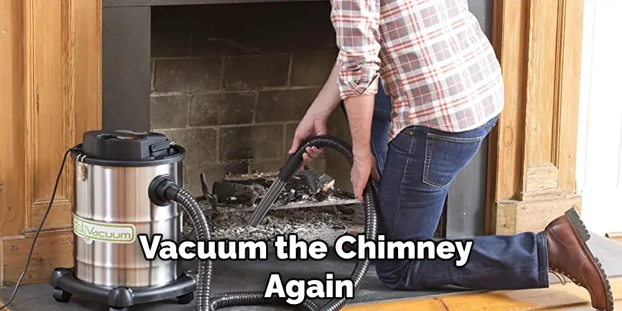 Vacuum the Chimney Again