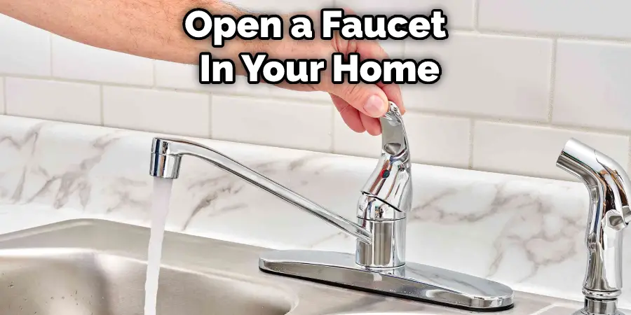 Open a Faucet  In Your Home