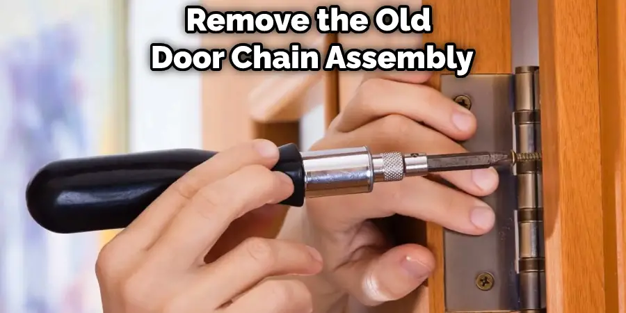 Remove the Old  Door Chain Assembly