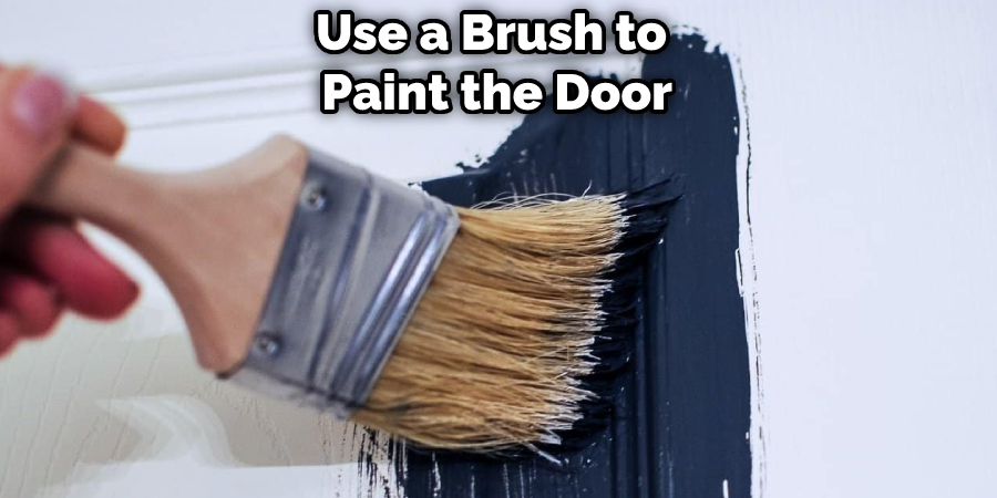 Use a Brush to  Paint the Door